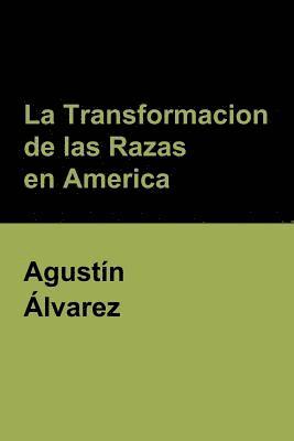 bokomslag La Transformacion de las Razas en America