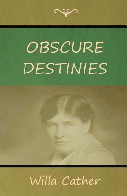Willa Cather - Obscure Destinies, Häftad