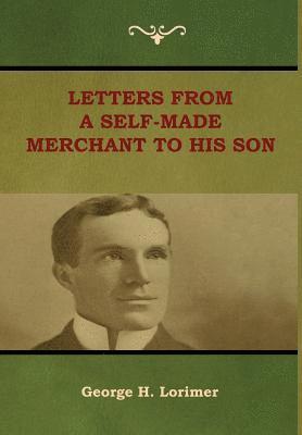 bokomslag Letters from a Self-Made Merchant to His Son