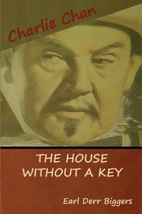 bokomslag The House without a Key (A Charlie Chan Mystery)
