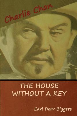 Earl Derr Biggers, Earl  Derr Biggers - House without a Key (A Charlie Chan Mystery), Häftad