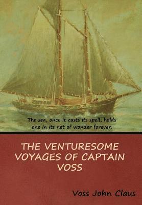 bokomslag The Venturesome Voyages of Captain Voss