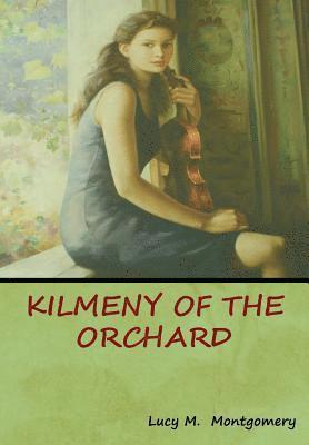 bokomslag Kilmeny of the Orchard