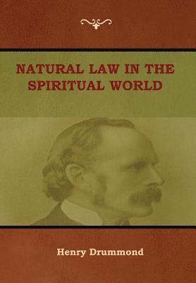 Henry Drummond - Natural Law in the Spiritual World, Inbunden