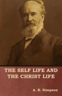 bokomslag The Self Life and the Christ Life