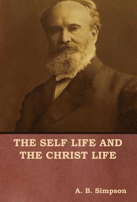 bokomslag The Self Life and the Christ Life