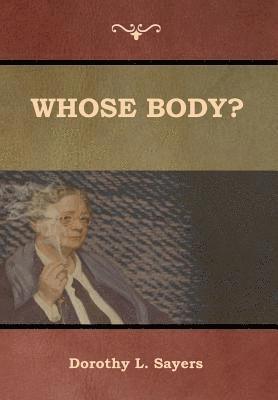Dorothy L Sayers, Dorothy L. Sayers - Whose Body?, Inbunden
