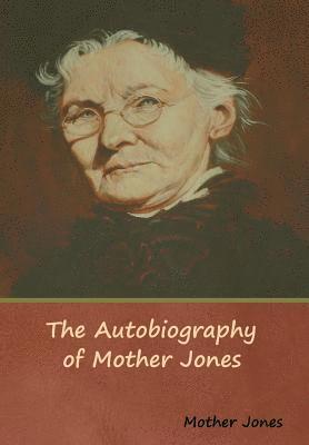 bokomslag Autobiography of Mother Jones