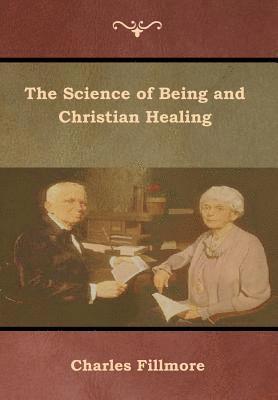 bokomslag The Science of Being and Christian Healing