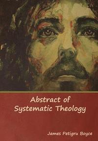 bokomslag Abstract of Systematic Theology