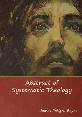 Abstract of Systematic Theology 1