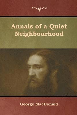 George MacDonald, George Macdonald - Annals of a Quiet Neighbourhood, Häftad