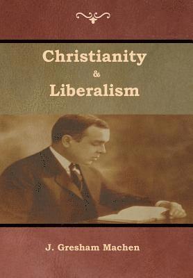 Christianity & Liberalism 1