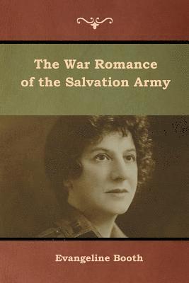 bokomslag The War Romance of the Salvation Army