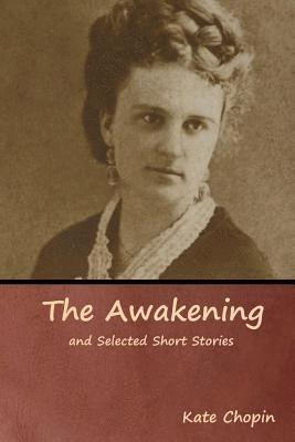 bokomslag The Awakening and Selected Short Stories