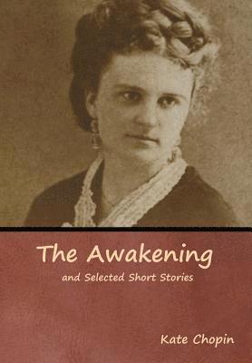 bokomslag The Awakening and Selected Short Stories