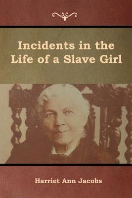 Harriet Ann Jacobs, TBD, Tbd - Incidents in the Life of a Slave Girl, Häftad