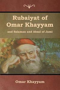 bokomslag Rubaiyat of Omar Khayyam and Salaman and Absal of Jami