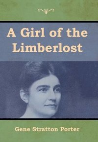 bokomslag A Girl of the Limberlost