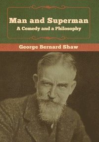 bokomslag Man and Superman; a Comedy and a Philosophy