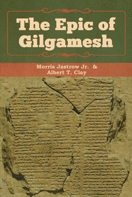 Jastrow Morris Jr, Albert T Clay, Jr. Morris, Jastrow, Albert T. Clay, Jastrow Jr. Morris - Epic of Gilgamesh, Häftad