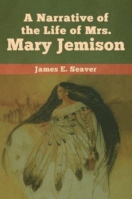 bokomslag A Narrative of the Life of Mrs. Mary Jemison