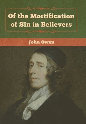 Of the Mortification of Sin in Believers 1