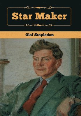 Olaf Stapledon - Star Maker, Inbunden