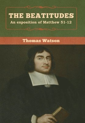 Thomas Watson - Beatitudes, Inbunden