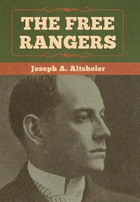 Joseph a Altsheler - Free Rangers, Inbunden