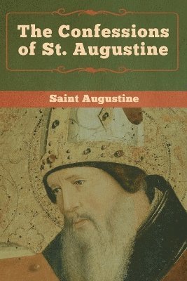 bokomslag The Confessions of St. Augustine