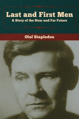 Olaf Stapledon - Last and First Men, Häftad