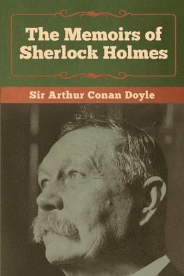 Arthur Conan Doyle, Sir Arthur  Conan Doyle - Memoirs of Sherlock Holmes, Häftad
