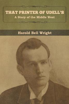 Harold Bell Wright - That Printer of Udell's, Häftad