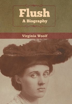 Virginia Woolf - Flush, Inbunden