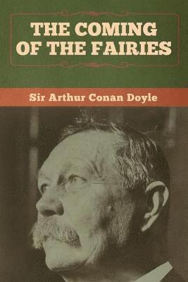 Arthur Conan Doyle, Sir Arthur  Conan Doyle - Coming of the Fairies, Häftad
