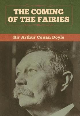 Arthur Conan Doyle, Sir Arthur  Conan Doyle - Coming of the Fairies, Inbunden