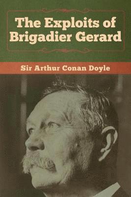Arthur Conan Doyle, Sir Arthur  Conan Doyle - Exploits of Brigadier Gerard, Häftad