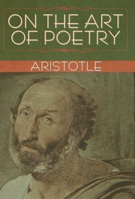 Aristotle, Aristotle, - On the Art of Poetry, Inbunden