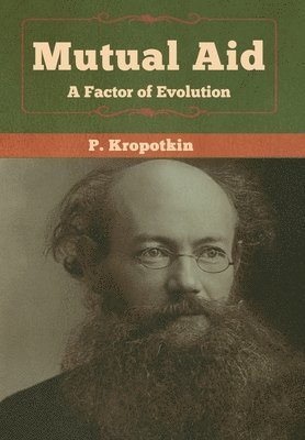 P Kropotkin, P. Kropotkin - Mutual Aid, Inbunden