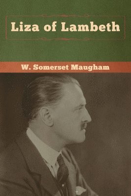 W Somerset Maugham - Liza of Lambeth, Häftad