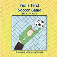 bokomslag Tim's First Soccer Game