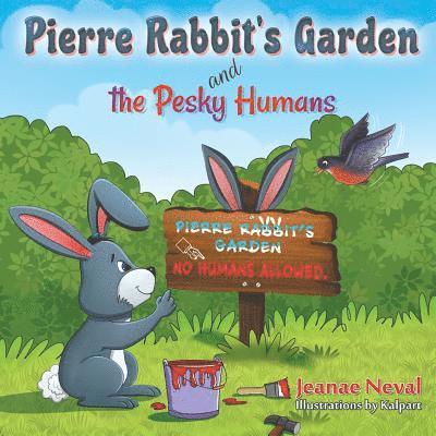 Pierre Rabbit's Garden and the Pesky Humans 1