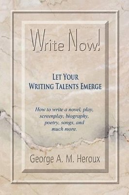 Write Now! Let Your Writing Talents Emerge 1