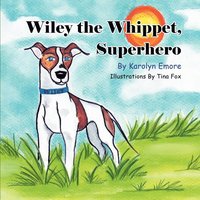 bokomslag Wiley the Whippet, Superhero