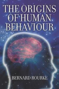 bokomslag The Origins of Human Behaviour