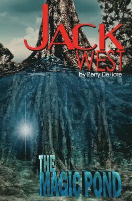 Perry D. Defiore - Jack West: The Magic Pond: The Magic Pond, Häftad