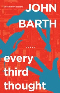 bokomslag Every Third Thought: A Novel in Five Seasons