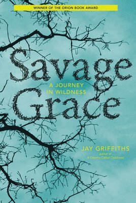bokomslag Savage Grace: A Journey in Wildness