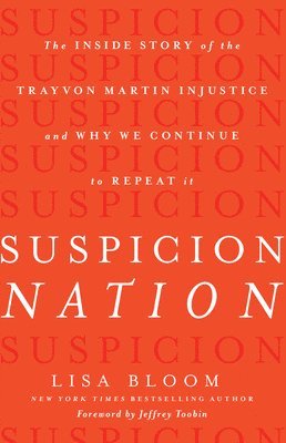 bokomslag Suspicion Nation: The Inside Story of the Trayvon Martin Injustice and Why We Continue to Repeat It